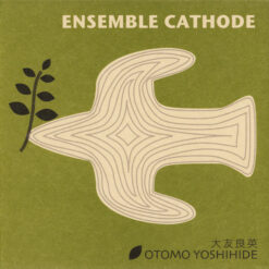 Otomo Yoshihide - "Ensemble Cathode"